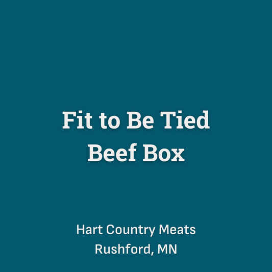 Fit to Be Tied Beef Box including 1 Flank Steak 2-3 lb, 1 Eye of Round Roast 3-4 lb, 1 Strip Loin 24 oz, 1 Skirt Steak 18 oz